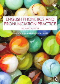 Paul Carley & Inger M. Mees — English Phonetics and Pronunciation Practice; Second Edition