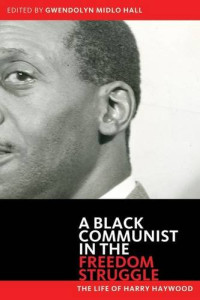 Harry Haywood — A Black Communist in the Freedom Struggle