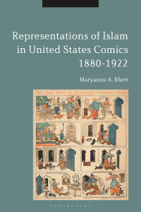 Maryanne A. Rhett; — Representations of Islam in United States Comics, 1880-1922