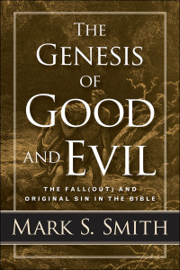 Smith, Mark S.; — The Genesis of Good and Evil