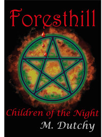 M. Dutchy [Dutchy, M. & Dutchy, M.] — Children of the Night (Foresthill #2)