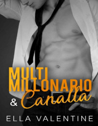 Ella Valentine — Multimillonario & Canalla