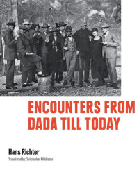 Hans Richter — Encounters from Dada till Today