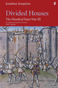 Sumption, Jonathan — Hundred Years War Vol 3: v. 3