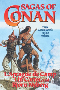 L. Sprague de Camp — Sagas of Conan: Conan the Swordsman/Conan the Liberator/Conan and the Spirder God