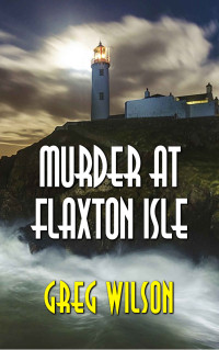 Greg Wilson — Murder At Flaxton Isle