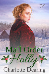 Charlotte Dearing — Mail Order Holly (Copper Creek Mail Order Brides 03)