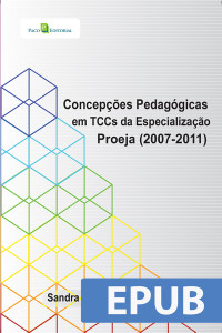 Sandra Maria Glria Da Silva; — Concepes pedaggicas em TCCs da Especializao Proeja (2007-2011)