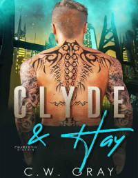 C.W. Gray — Clyde and Hay (Charybdis Station Book 3)