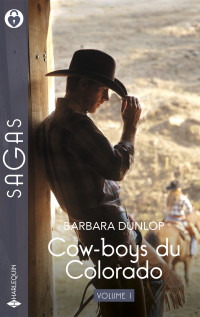 Barbara Dunlop — Cow-boys du Colorado, Volume 1