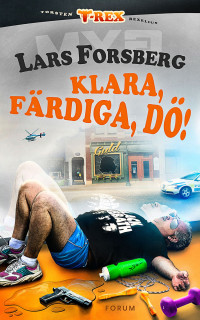 Lars Forsberg — Klara, färdiga, dö!