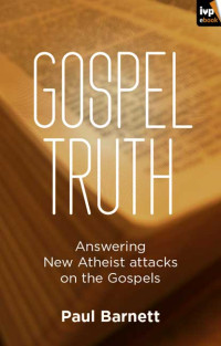 Paul W Barnett; — Gospel Truth