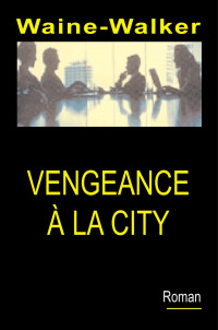 Waine, Peter & Walker, Mike [Waine, Peter & Walker, Mike] — Vengeance à la City