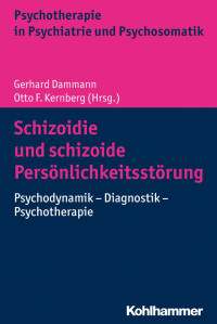 Gerhard Dammann & Otto F. Kernberg — Schizoidie und schizoide Persönlichkeitsstörung