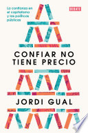 Jordi Gual — Confiar no tiene precio: La confianza en el capitalismo y las políticas públicas