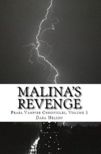 Nelson, Dara — Malina's Revenge (Pearl Vampire Chronicles #3)