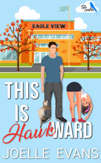 Joelle Evans — This is Hawkward: A Small Town Romantic Comedy