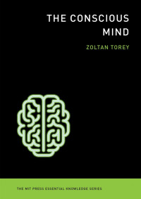 Zoltan L. Torey — The Conscious Mind
