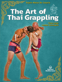 Marco de Cesaris — The Art of Thai Grappling
