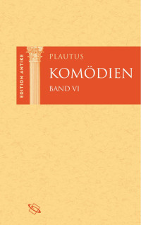 Rau, Peter — Plautus Komödien Band VI