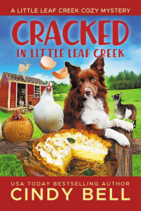 Cindy Bell — Cracked in Lttle Leaf Creek (Little Leaf Creek Mystery 12)