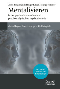 Josef Brockmann;Holger Kirsch;Svenja Taubner; — Mentalisieren in der psychodynamischen und psychoanalytischen Psychotherapie