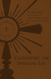 Tanquerey, Adolphe; — Cultivating the Spiritual Life