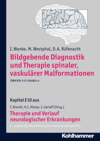 I. Wanke, M. Westphal, D. A. Rüfenacht, Christian Gerloff, Thomas Brandt, Hans-Christoph Diener — Bildgebende Diagnostik und Therapie spinaler, vaskulärer Malformationen