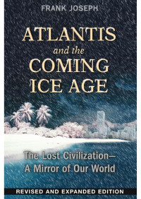 Frank Joseph — Atlantis and the Coming Ice Age