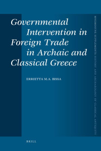 Bissa, Errietta M. A. — Governmental Intervention in Foreign Trade in Archaic and Classical Greece