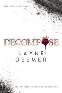 Layne Deemer — Decompose