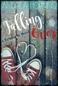 Andrea Hopkins [Hopkins, Andrea] — Falling Over (Falling In Series Book 3)