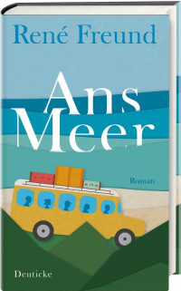 Freund, René — Ans Meer