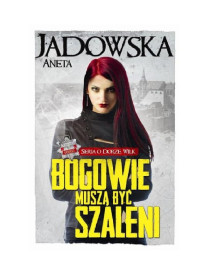 Jadowska Aneta — Dora Wilk - 02 - Bogowie muszą być szaleni