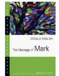 Donald English — The Message of Mark (The Bible Speaks Today series)