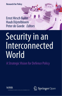 Ernst Hirsch Ballin & Huub Dijstelbloem & Peter de Goede — Security in an Interconnected World