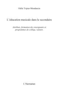 Odile Tripier-Mondancin; — L'ducation musicale dans le secondaire