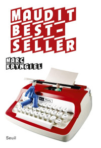Marc Kryngiel [Kryngiel, Marc] — Maudit best-seller