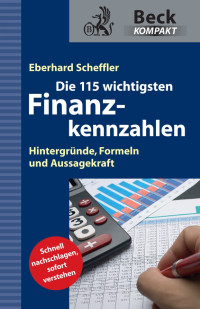 Scheffler, Eberhard. — Die 115 wichtigsten Finanzkennzahlen