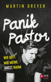 Martin Dreyer; — Panik-Pastor