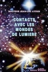 Ayoun Jean-Luc — Contacts avec les mondes de lumière