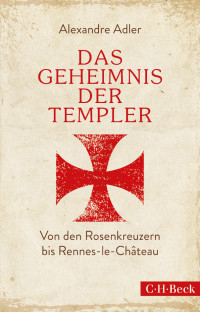 Adler, Alexandre — Das Geheimnis der Templer