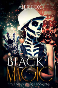 Alex Fox — Black Magic (Demon Curse, Book 1)