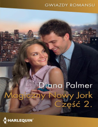 Diana Palmer — Magiczny Nowy Jork. Część druga
