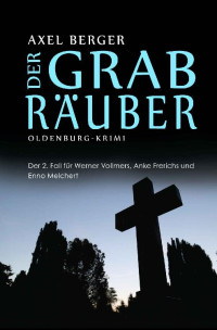 Axel Berger — Der Grabräuber