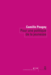 Camille Peugny — Pour une politique de la jeunesse