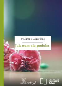 William Shakespeare — Jak wam się podoba