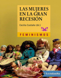 CECILIA CASTAÑO — Las Mujeres en La Gran Recesión