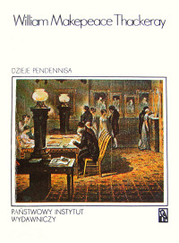 William Makepeace Thackeray — Dzieje Pendennisa t. 02