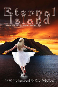 K.S. Haigwood & Ella Medler — Eternal Island (The Eternal Series Book 1)